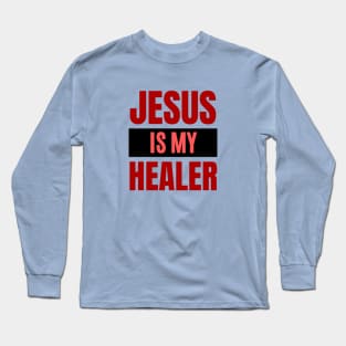 Jesus Is My Healer | Christian Typography Long Sleeve T-Shirt